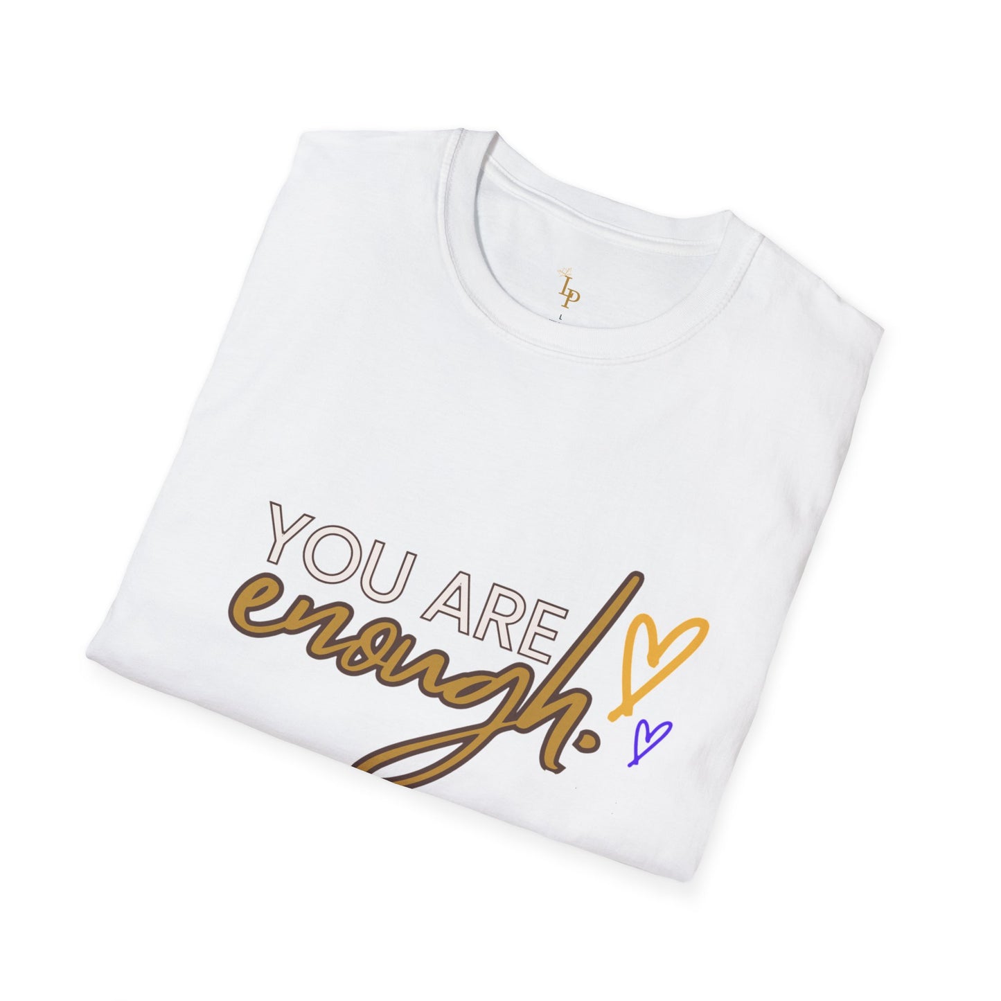 You Are Enough T shirt