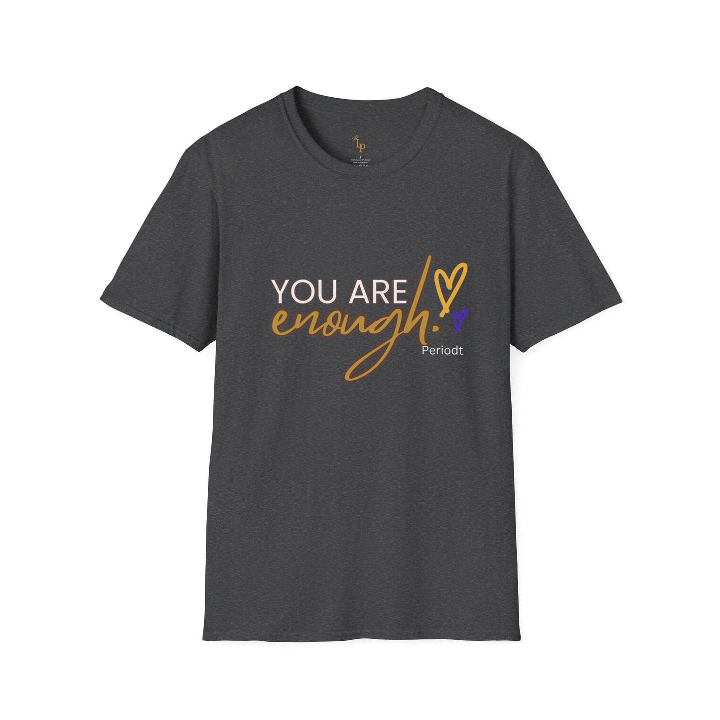 You Are Enough T shirt