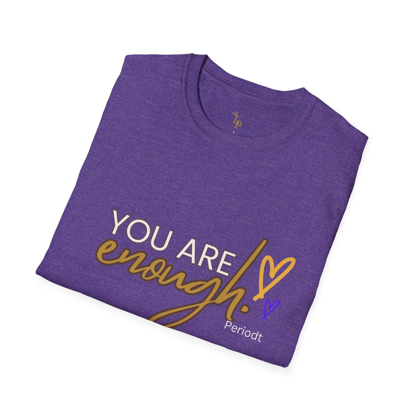 You Are Enough T shirt