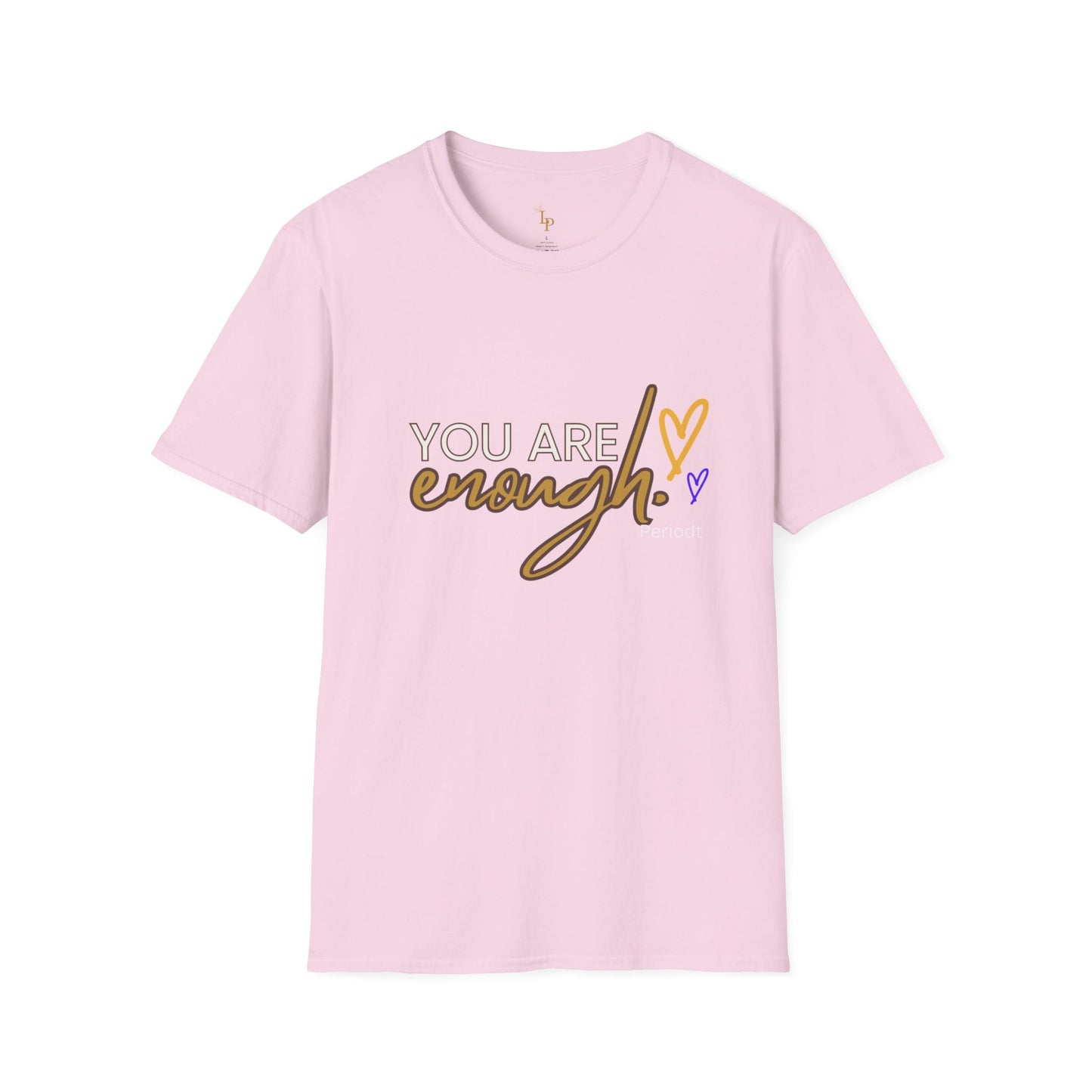 You Are Enough T shirt