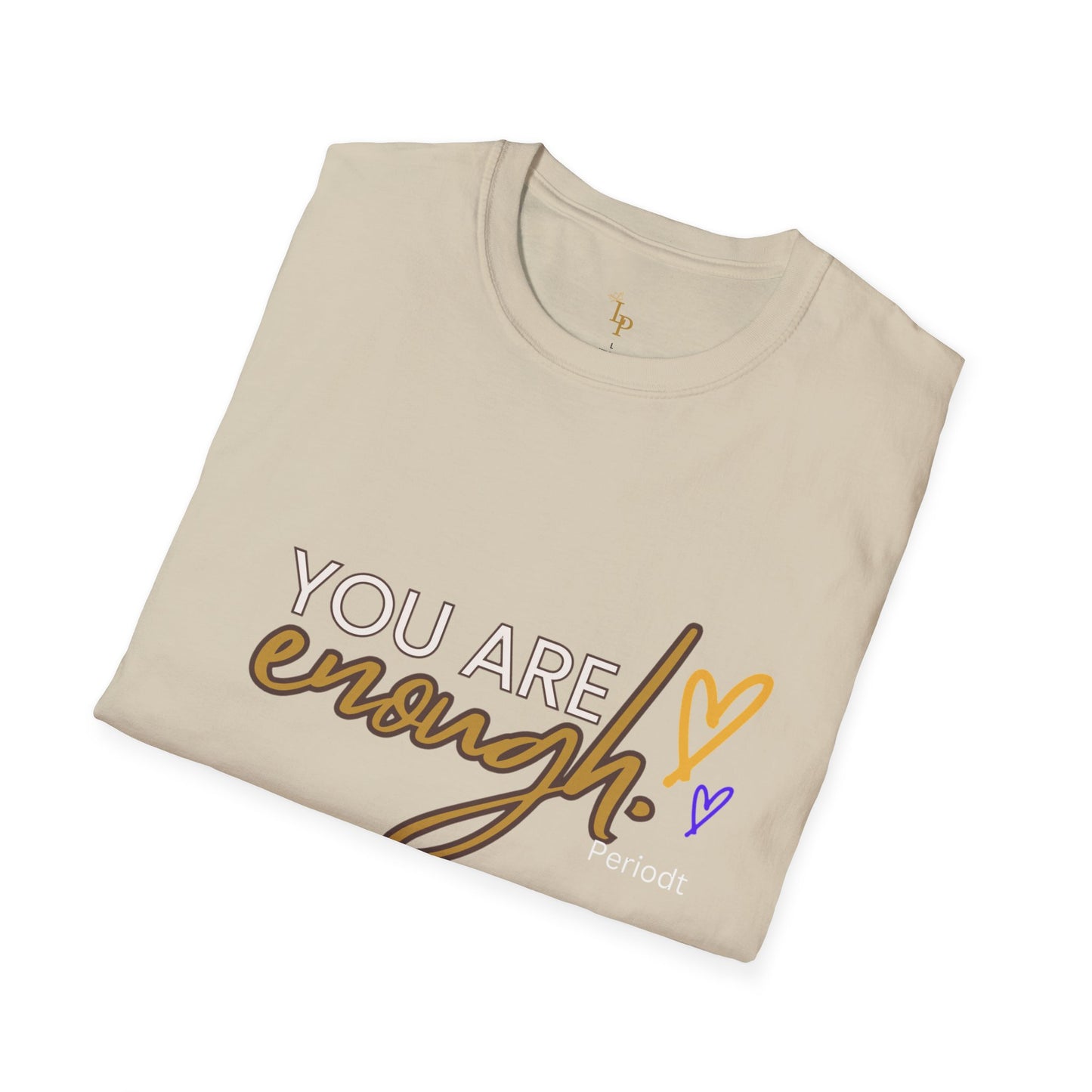 You Are Enough T shirt