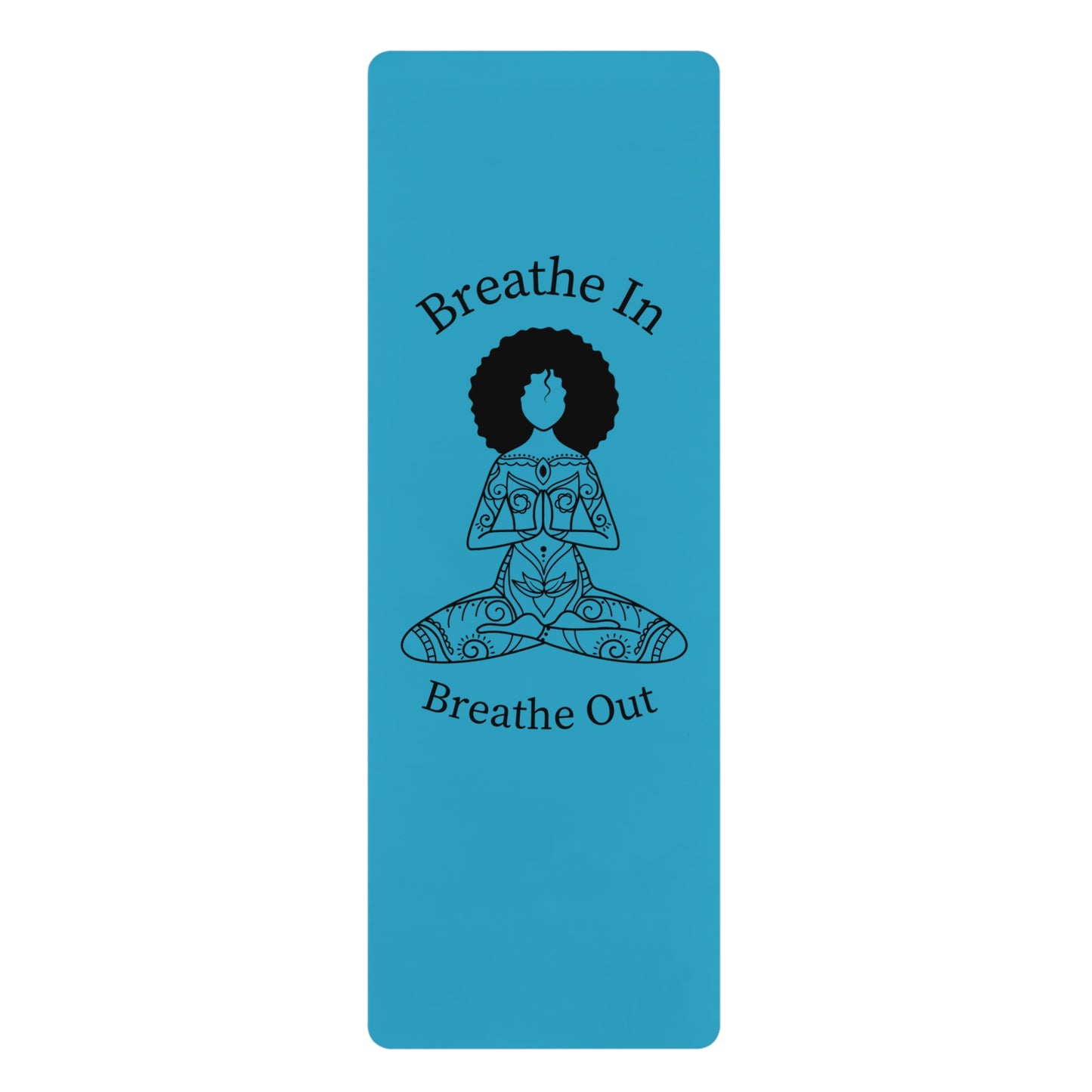 Breathe In Breathe Out Rubber Yoga Mat