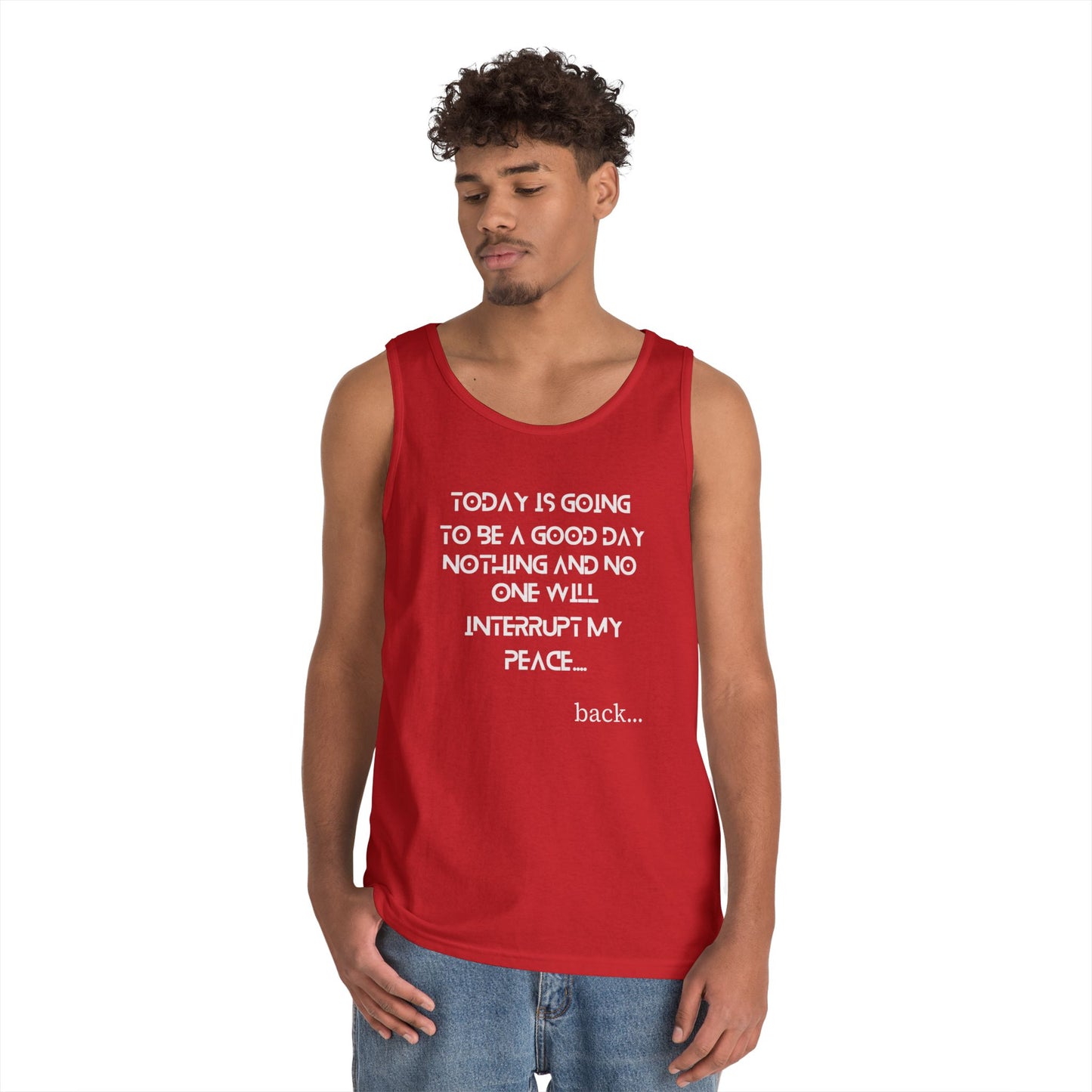 "Today is Going to Be a Good Day" Tank