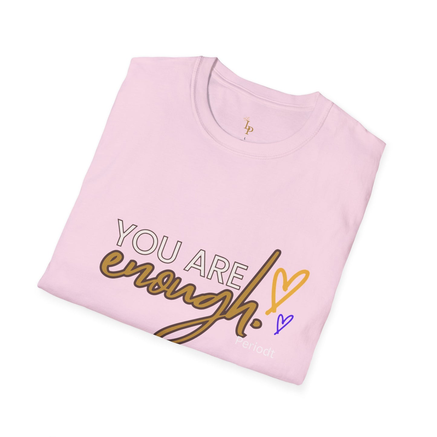You Are Enough T shirt