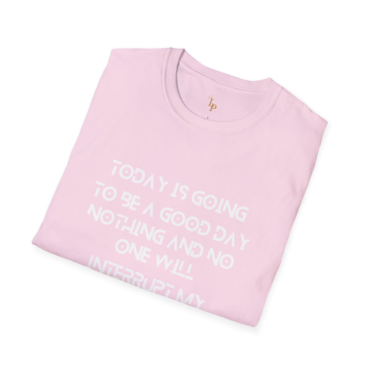 "Today is Going to Be a Good Day"
